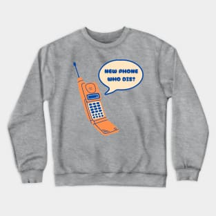 New phone, who dis? Crewneck Sweatshirt